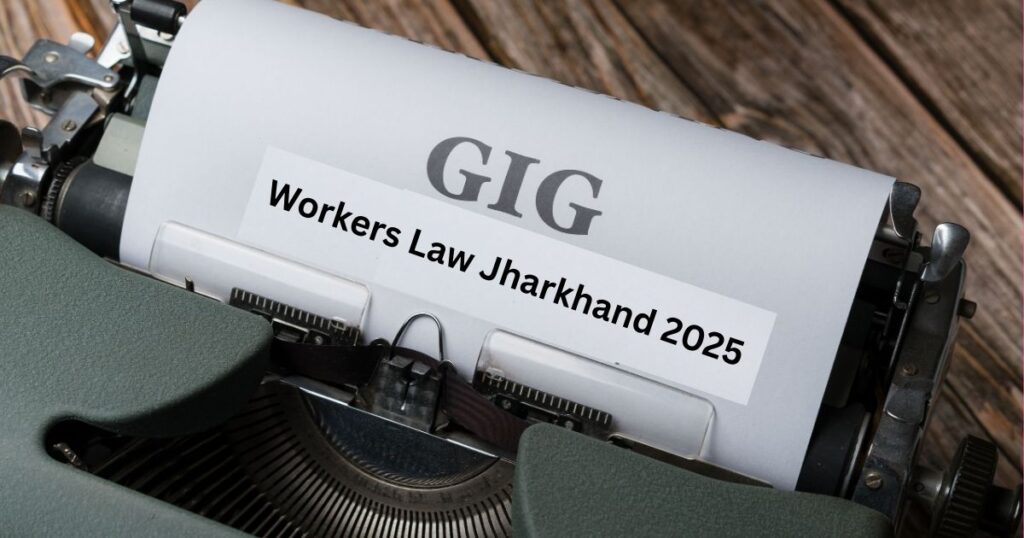 Gig Workers Law Jharkhand 2025